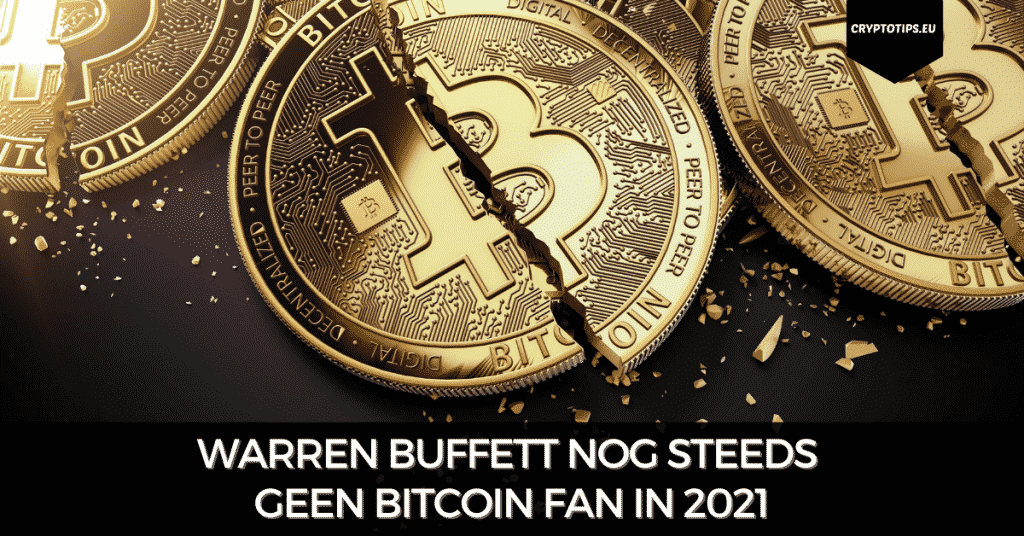Warren Buffett nog steeds geen Bitcoin fan in 2021