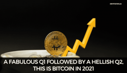 A Fabulous Q1 Followed By A Hellish Q2, This Is Bitcoin In 2021