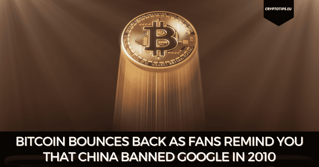 Bitcoin Bounces Back As Fans Remind You That China Banned Google In 2010
