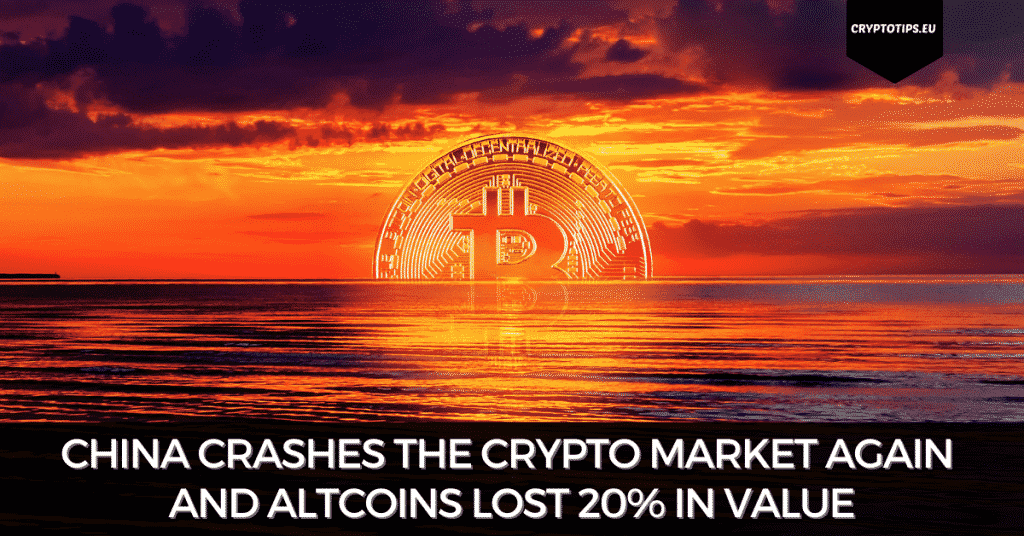 China Crashes The Crypto Market Again And Altcoins Lost 20% In Value