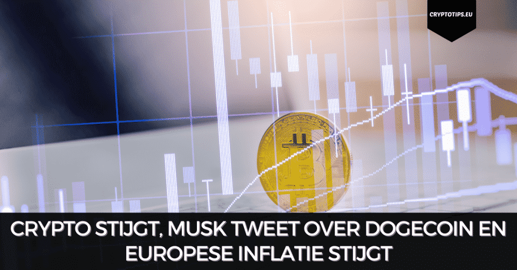 Crypto stijgt, Musk tweet over Dogecoin en Europese inflatie stijgt