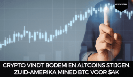 Crypto vindt bodem en altcoins stijgen. Zuid-Amerika mined BTC voor $4k