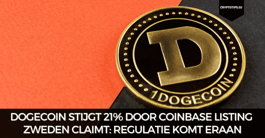 Dogecoin stijgt 21% door Coinbase listing en Zweden: Regulatie komt eraan