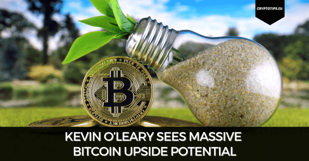 Kevin O’Leary Sees Massive Bitcoin Upside Potential