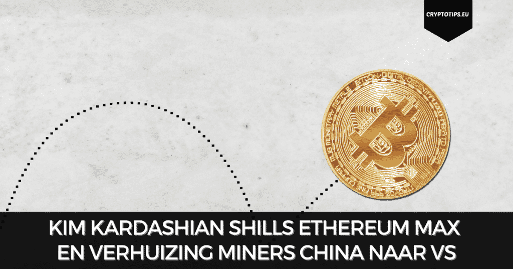 Kim Kardashian shills Ethereum Max en verhuizing miners China naar VS
