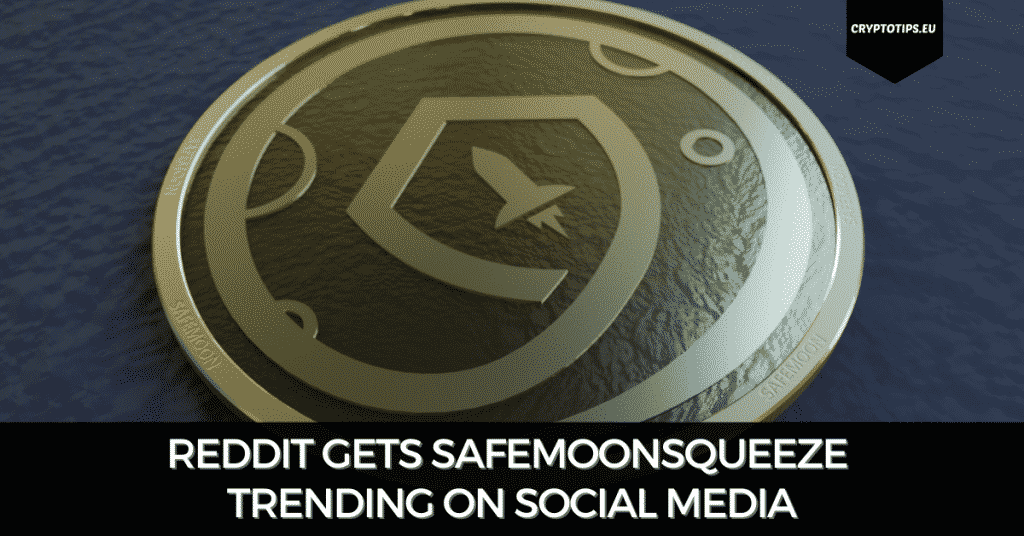 Reddit Gets SafemoonSqueeze Trending On Social Media