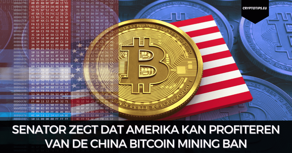 Senator zegt dat Amerika kan profiteren van de China Bitcoin mining ban
