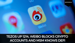 Tezos Up 12%, Weibo Blocks Crypto Accounts And MSM Knows DeFi