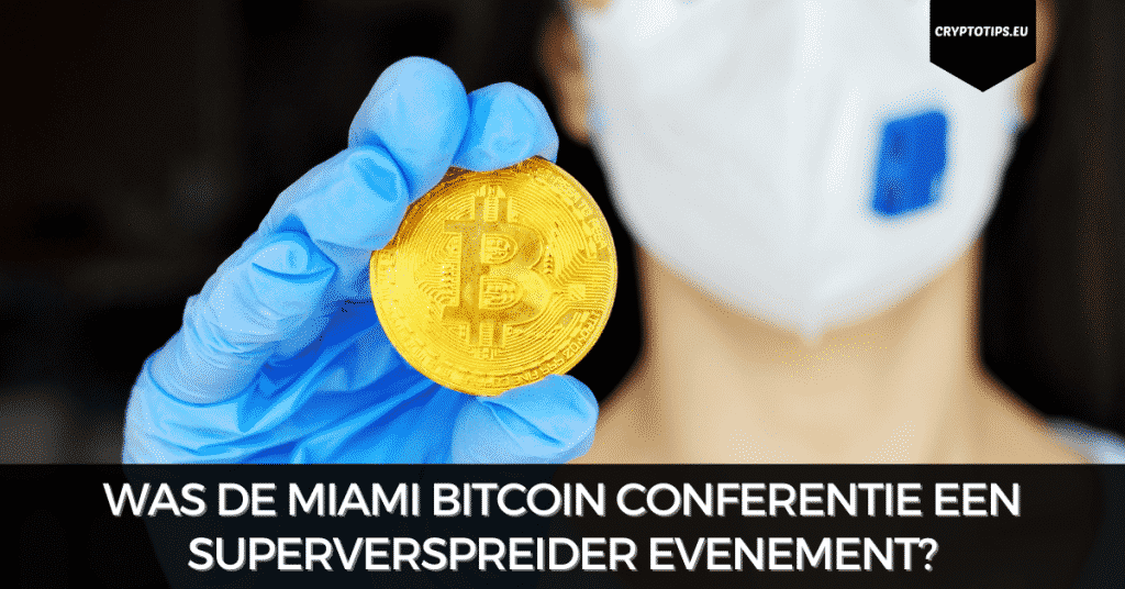 Was de Miami Bitcoin conferentie een superverspreider evenement?