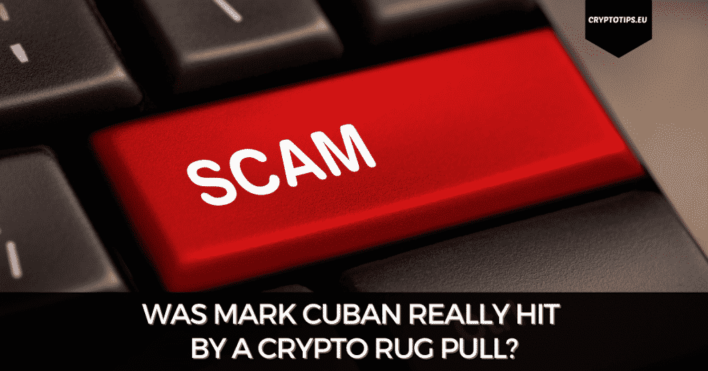 Was Mark Cuban Really Hit By A Crypto Rug Pull?