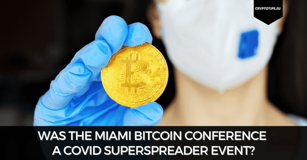 Was The Miami Bitcoin Conference A Covid Superspreader Event?