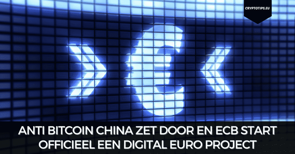 Anti Bitcoin China zet door en ECB start officieel een Digital Euro Project