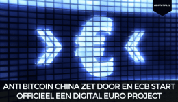 Anti Bitcoin China zet door en ECB start officieel een Digital Euro Project