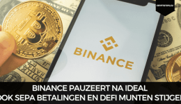 Binance pauzeert na iDEAL ook SEPA betalingen en DeFi munten stijgen