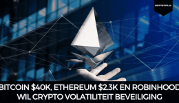 Bitcoin $40k, Ethereum $2.3k en Robinhood wil crypto volatiliteit beveiliging