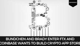 Bundchen and Brady Enter FTX And Coinbase Wants To Build Crypto App Store