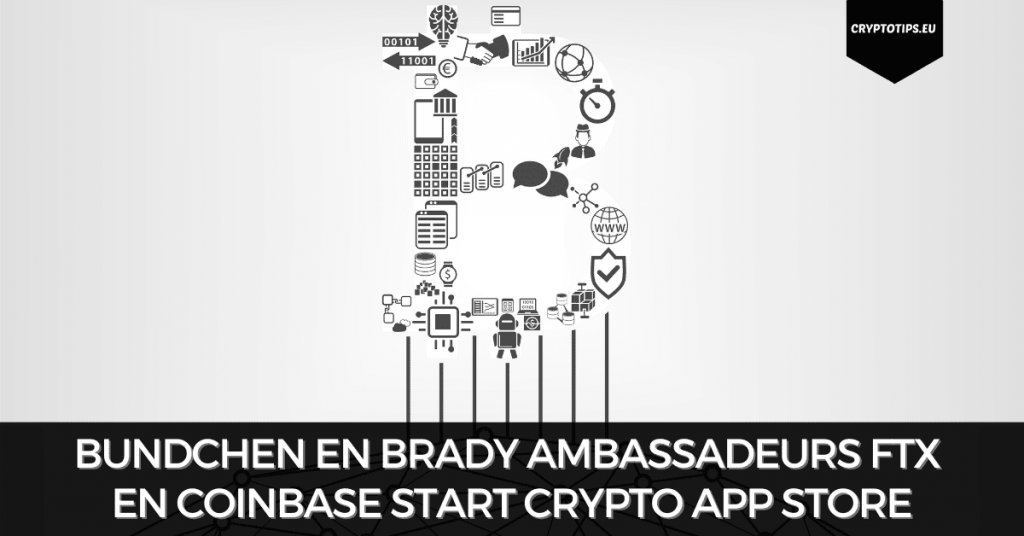 Bundchen en Brady ambassadeurs FTX en Coinbase start crypto app store