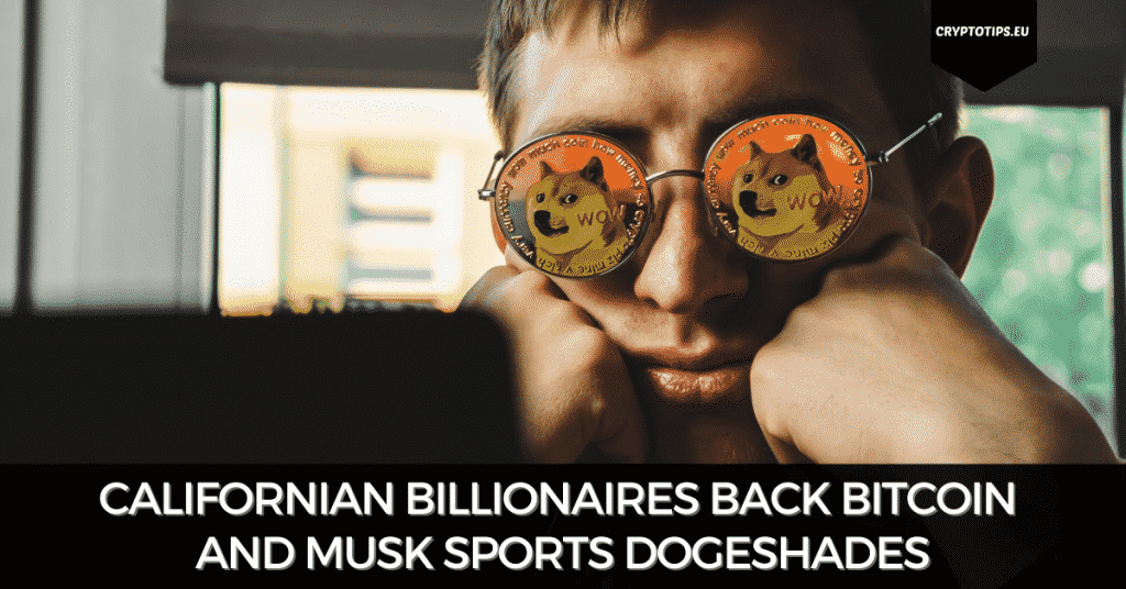 Californian Billionaires Back Bitcoin And Musk Sports DogeShades