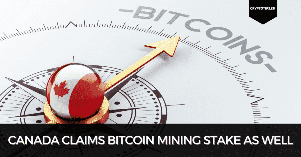 Canada Claims Bitcoin Mining Stake As Well