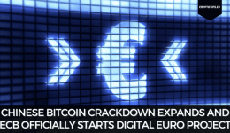 Chinese Bitcoin Crackdown Expands And ECB Officially Starts Digital Euro Project