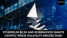 Ethereum $2.3k And Robinhood Wants Crypto "Price Volatility Protection"