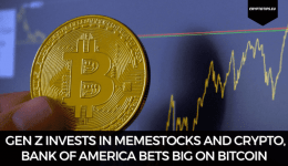 Gen Z Invests in MemeStocks And Crypto, Bank Of America Bets Big On Bitcoin