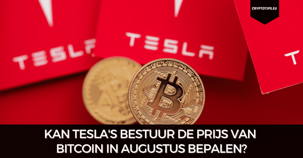 Kan Tesla's bestuur de prijs van Bitcoin in augustus bepalen?