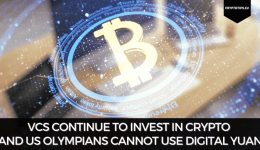 VCs Continue To Invest In Crypto And US Olympians Cannot Use Digital Yuan