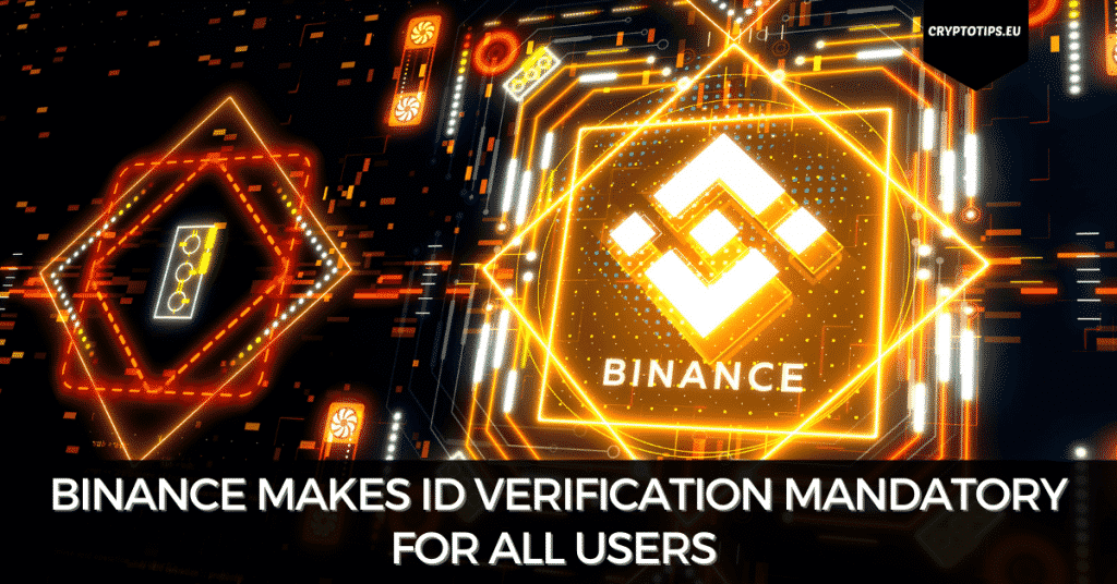 Binance Makes ID Verification Mandatory For All Users