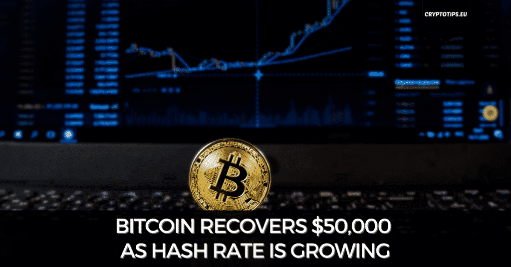 Bitcoin Recovers $50,000 As Hash Rate Is Growing