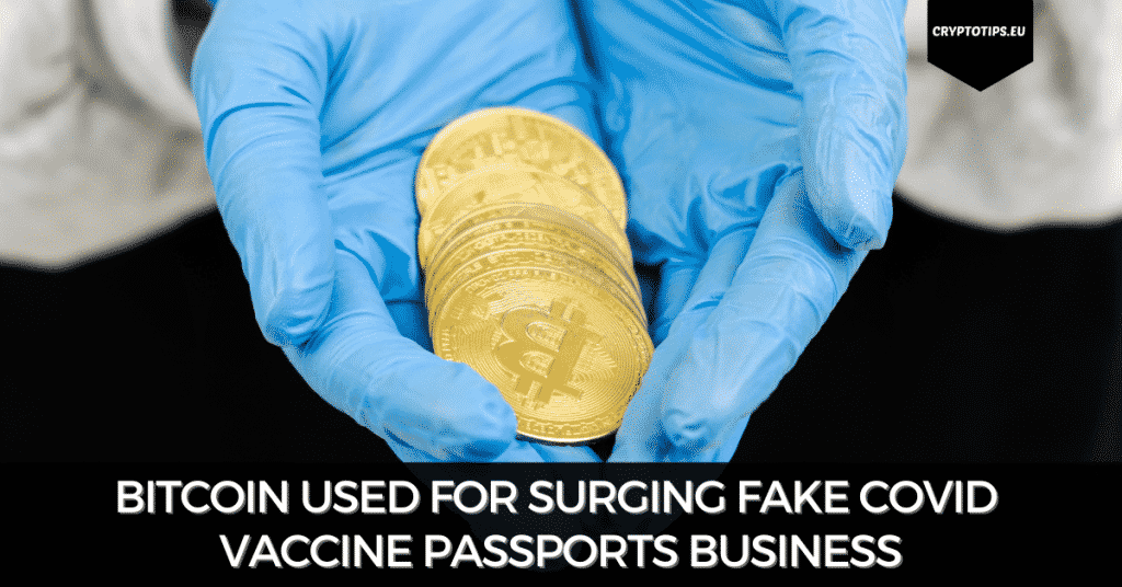 Bitcoin Used For Surging Fake COVID Vaccine Passports Business