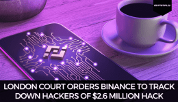 London Court Orders Binance to Track Down Hackers of $2.6 million Hack