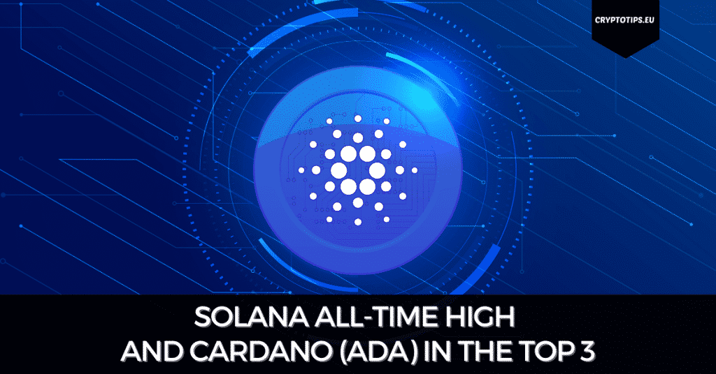 Solana All-Time High And Cardano (ADA) In The Top 3
