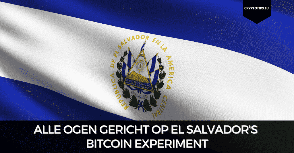 Alle ogen gericht op El Salvador's Bitcoin experiment