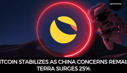 Bitcoin Stabilizes As China Concerns Remain, Terra Surges 25%