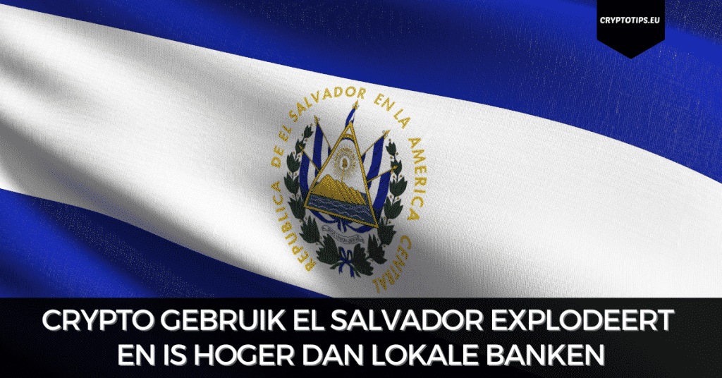 Crypto gebruik El Salvador explodeert en is hoger dan lokale banken