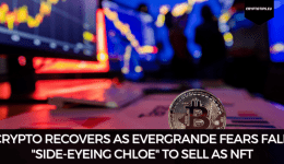 Crypto Recovers As Evergrande Fears Fall, "Side-Eyeing Chloe" To Sell As NFT