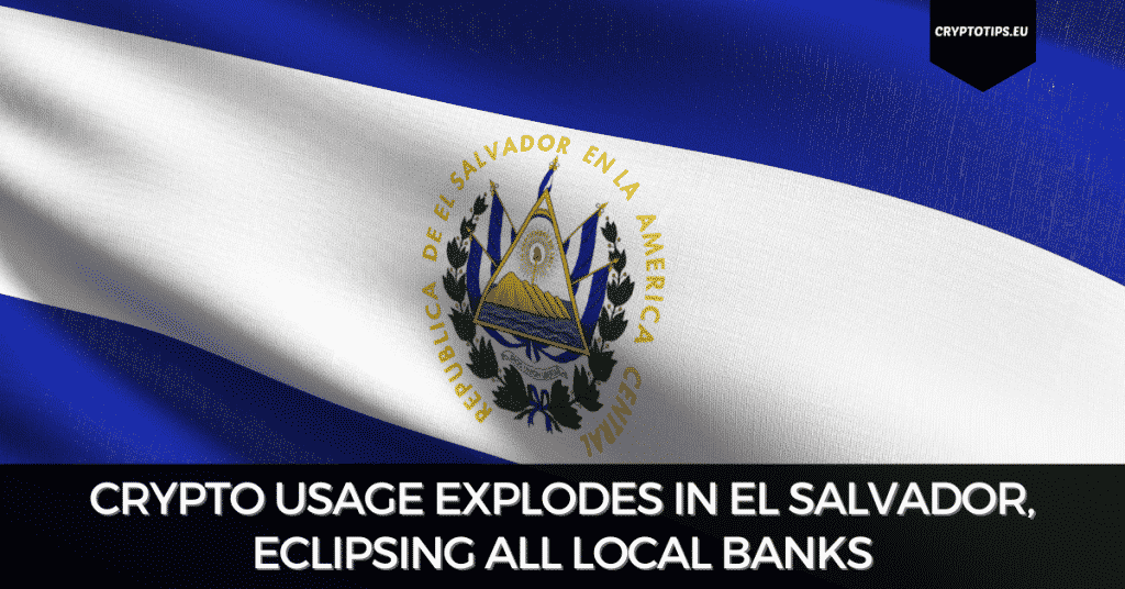 Crypto Usage Explodes In El Salvador, Eclipsing All Local Banks