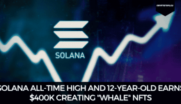 Solana All-Time High And 12-Year-Old Earns $400k Creating "Whale" NFTs