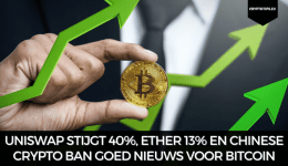 Uniswap stijgt 40%, Ether 13% en Chinese crypto ban goed nieuws voor Bitcoin