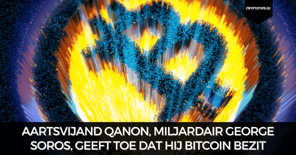 Aartsvijand QAnon, miljardair George Soros, geeft toe dat hij Bitcoin bezit