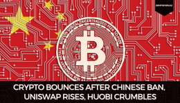 Crypto Bounces After Chinese Ban, Uniswap Rises, Huobi Crumbles