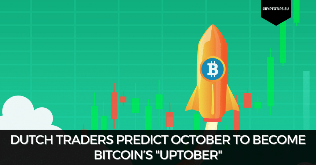 Dutch Traders Predict October To Become Bitcoin’s "Uptober"