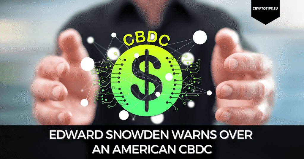 Edward Snowden Warns Over An American CBDC