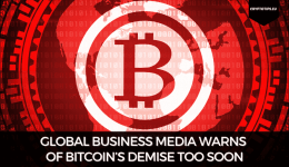 Global Business Media Warns Of Bitcoin’s Demise Too Soon