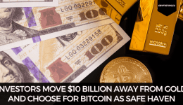 Investors Move $10 Billion Away From Gold And Choose For Bitcoin As Safe Haven