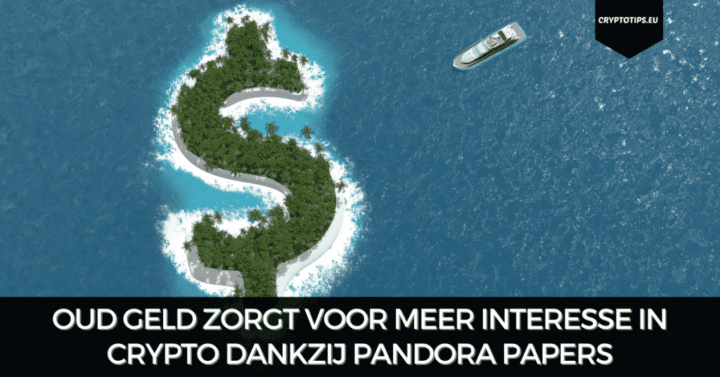 Oud geld zorgt voor meer interesse in crypto dankzij Pandora Papers