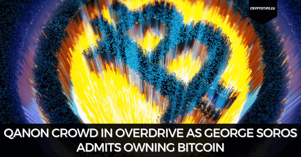 QAnon Crowd In Overdrive As George Soros Admits Owning Bitcoin