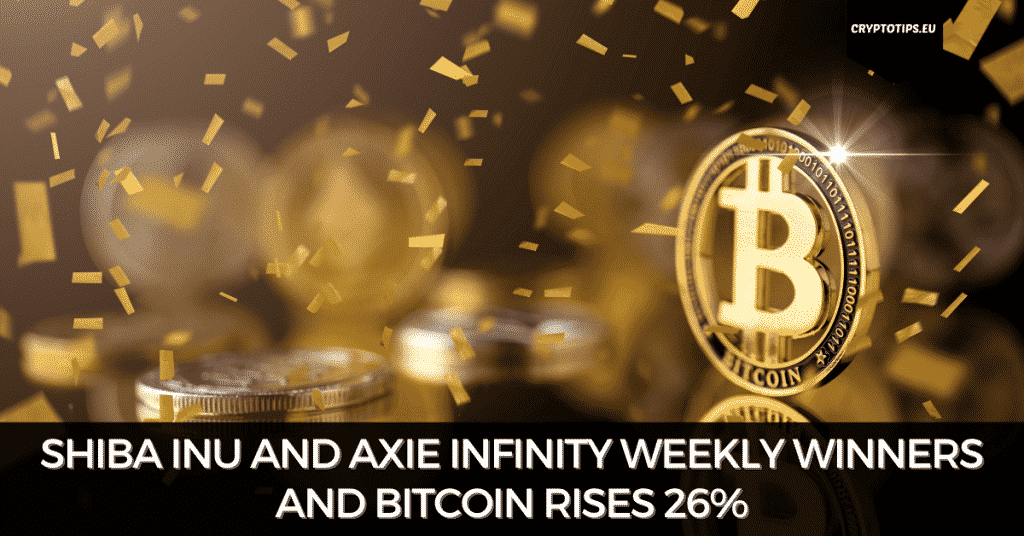 Shiba Inu And Axie Infinity Weekly Winners And Bitcoin Rises 26%