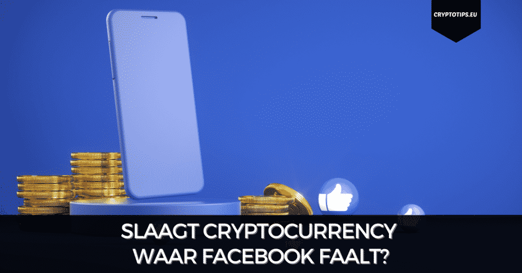 Slaagt cryptocurrency waar Facebook faalt?